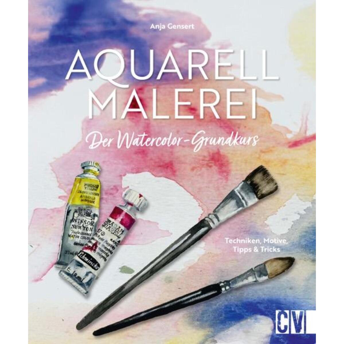 Aquarellmalerei. Der Watercolor-Grundkurs Aquarellmalerei. Der Watercolor-Grundkurs von Christophorus Verlag