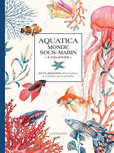Aquatica - le monde sous-marin à colorier: 40 planches détachables à colorier ou à peindre