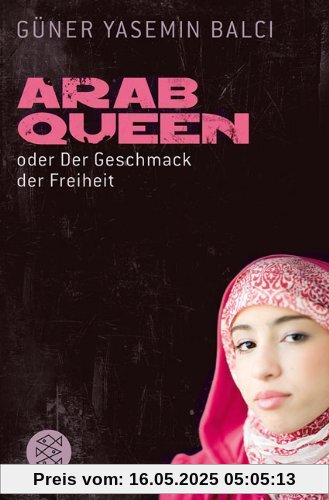 ArabQueen: oder Der Geschmack der Freiheit