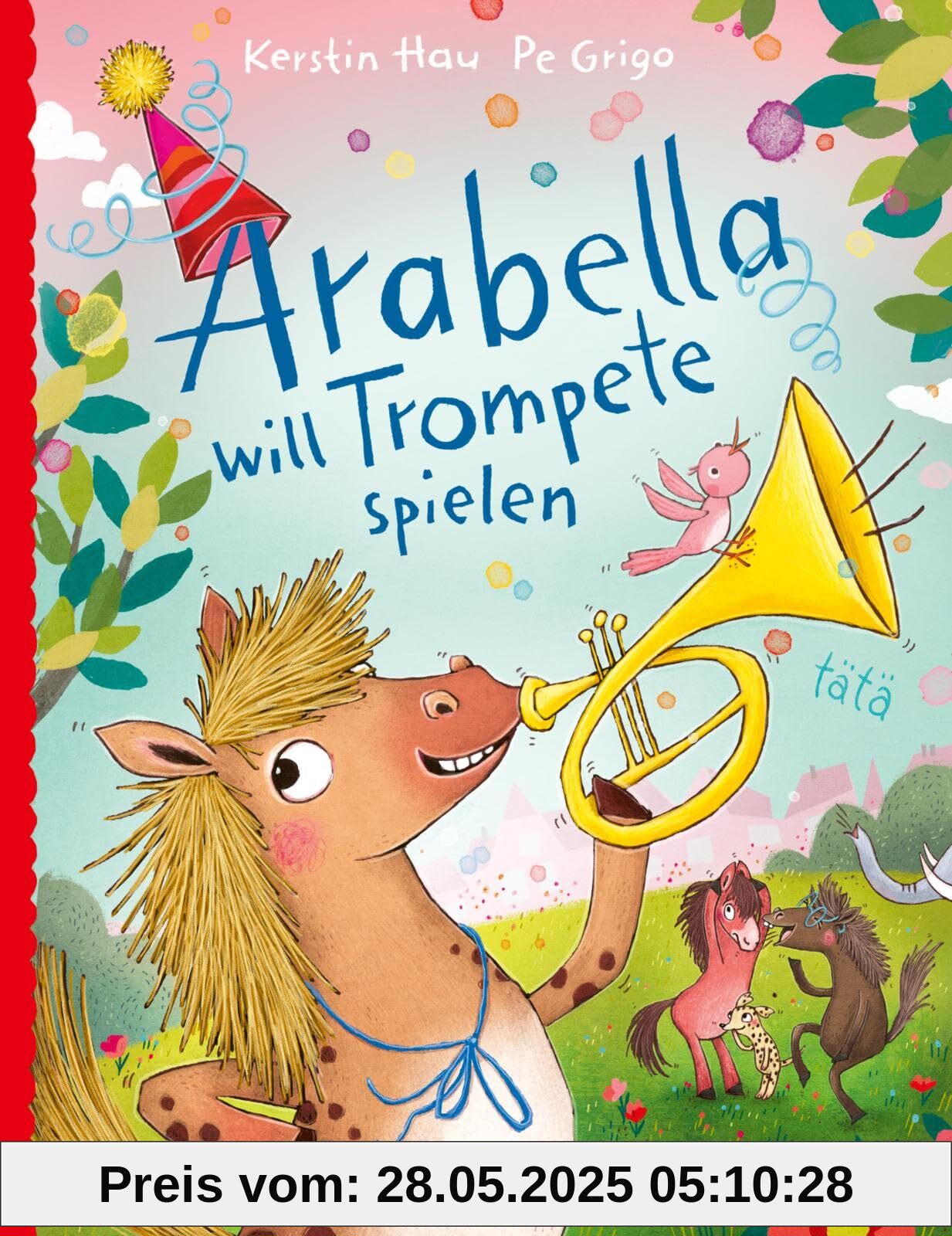 Arabella will Trompete spielen: Ein Mutmach-Bilderbuch mit und für Spaß am Musizieren für Kinder ab 3 Jahren