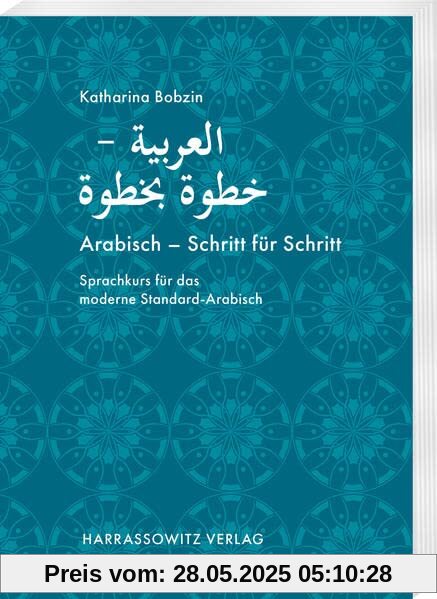 Arabisch – Schritt für Schritt: Sprachkurs für das moderne Standard-Arabisch. Alle Vokabeln, Texte und Übungen auch als MP3-Download