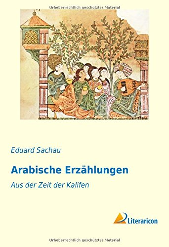 Arabische Erzählungen: Aus der Zeit der Kalifen