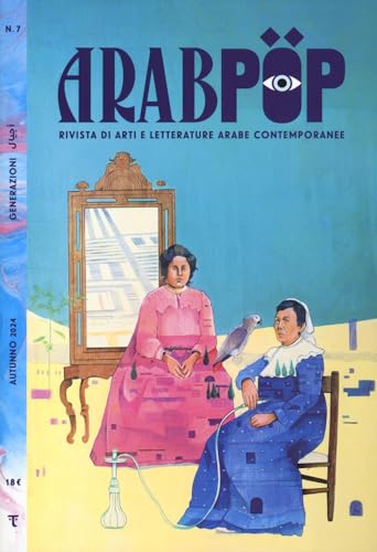Arabpop. Rivista di arti e letterature arabe contemporanee. Generazioni (Vol. 7) von Tamu