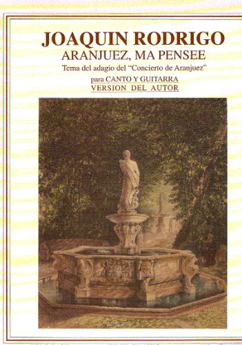 Aranjuez, ma pensée: Tema del adagio del "Concierto de Aranjuez". Singstimme und Gitarre. von Schott
