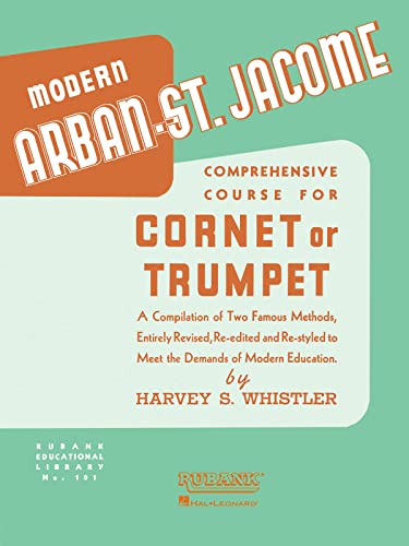 Arban-St Jacome Method for Cornet or Trumpet (Rubank Educational Library, Band 101) von HAL LEONARD