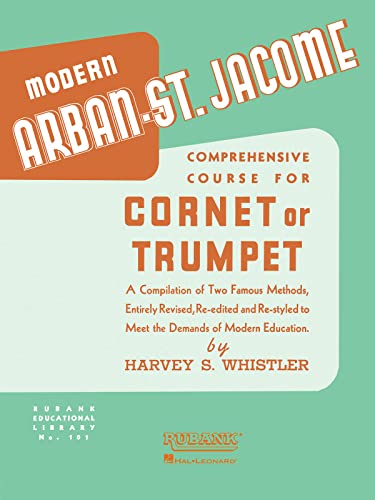 Arban-St Jacome Method for Cornet or Trumpet (Rubank Educational Library, Band 101) von Rubank Publications