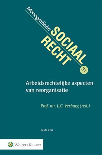 Arbeidsrechtelijke aspecten van reorganisatie Arbeidsrechtelijke aspecten van reorganisatie von Uitgeverij Kluwer BV