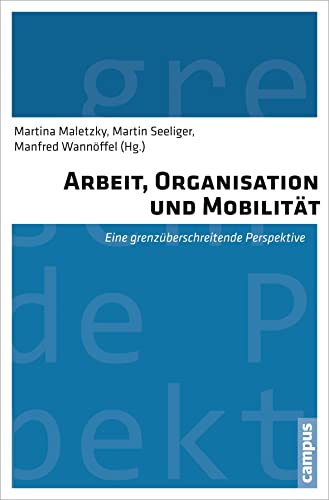 Arbeit, Organisation und Mobilität: Eine grenzüberschreitende Perspektive