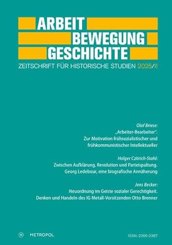 Arbeit – Bewegung – Geschichte: Zeitschrift für historische Studien 2025/II Arbeit – Bewegung – Geschichte: Zeitschrift für historische Studien 2025/II von Metropol-Verlag