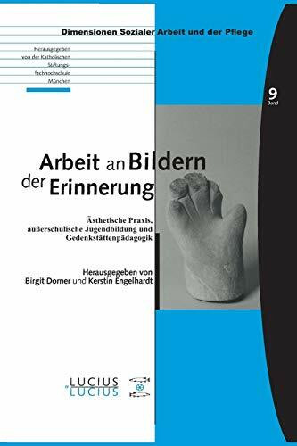 Arbeit an Bildern der Erinnerung: Ästhetische Praxis, außerschulische Jugendbildung und Gedenk... Arbeit an Bildern der Erinnerung: Ästhetische Praxis, außerschulische Jugendbildung und Gedenk...