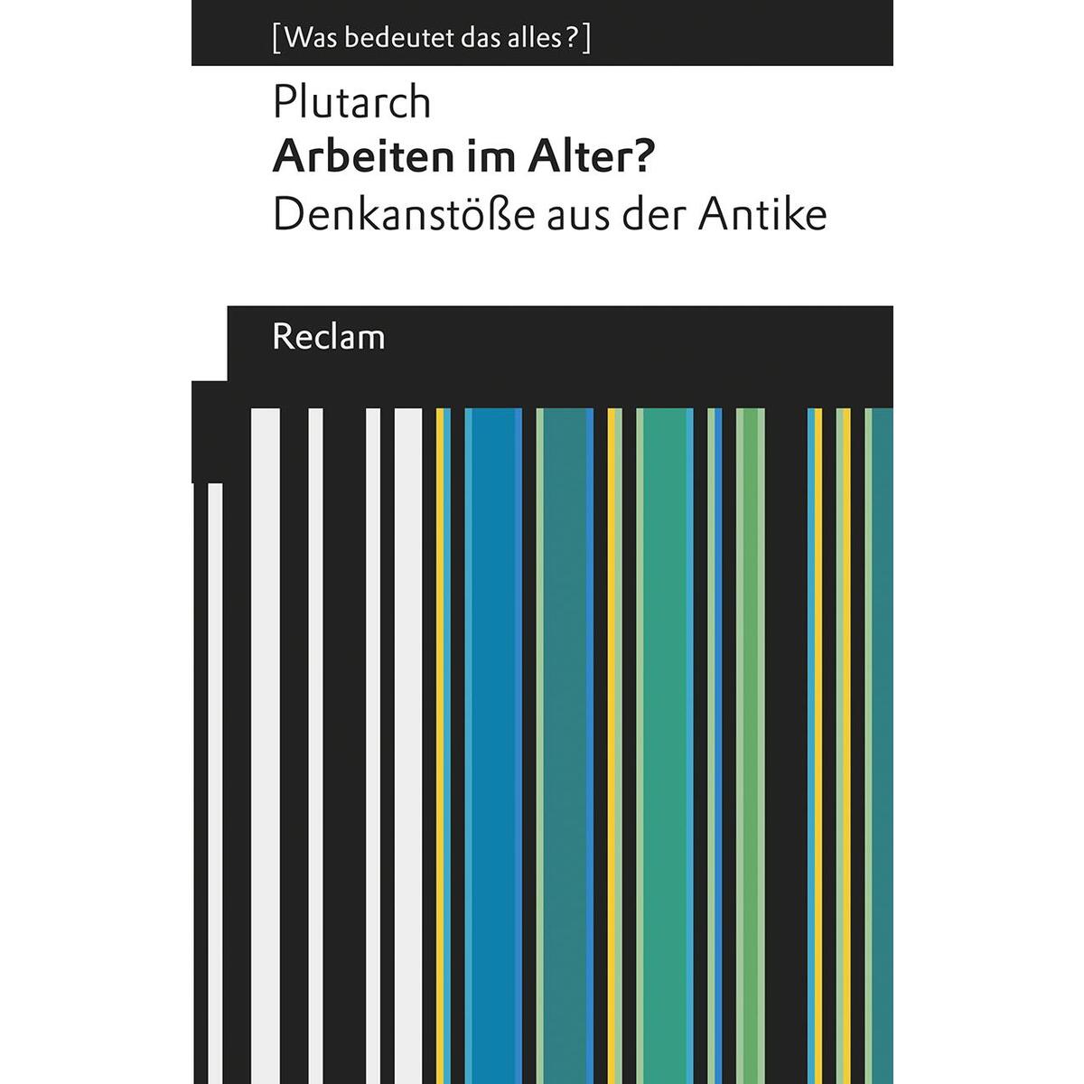 Arbeiten im Alter? Arbeiten im Alter? von Reclam Philipp Jun.