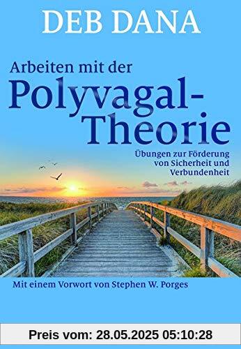 Arbeiten mit der Polyvagal-Theorie: Übungen zur Förderung von Sicherheit und Verbundenheit Arbeiten mit der Polyvagal-Theorie: Übungen zur Förderung von Sicherheit und Verbundenheit