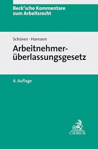 Arbeitnehmerüberlassungsgesetz (Beck'sche Kommentare zum Arbeitsrecht) von C.H.Beck