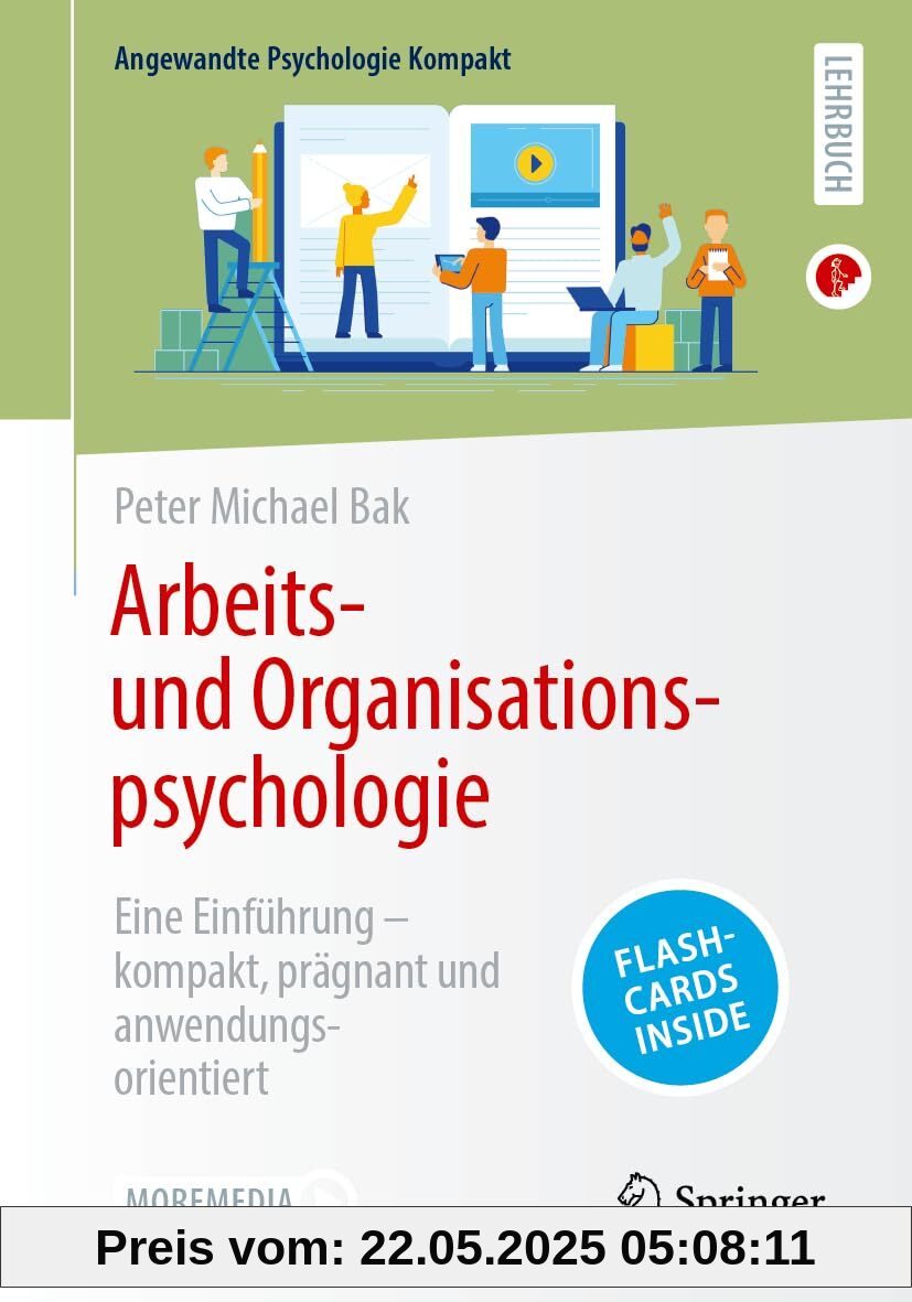 Arbeits- und Organisationspsychologie: Eine Einführung – kompakt, prägnant und anwendungsorientiert (Angewandte Psychologie Kompakt)