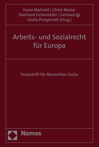 Arbeits- und Sozialrecht für Europa: Festschrift für Maximilian Fuchs