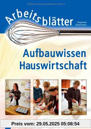 Arbeitsblätter Aufbauwissen Hauswirtschaft Arbeitsblätter Aufbauwissen Hauswirtschaft
