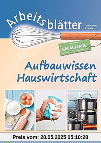 Arbeitsblätter Aufbauwissen Hauswirtschaft: Neuauflage – Klasse 5-8
