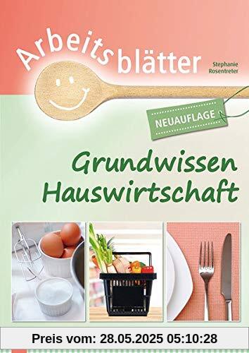 Arbeitsblätter Grundwissen Hauswirtschaft: Neuauflage