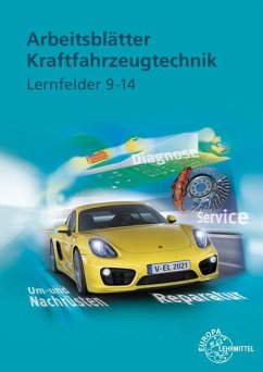 Arbeitsblätter Kraftfahrzeugtechnik. Lernfelder 9-14 von Europa-Lehrmittel
