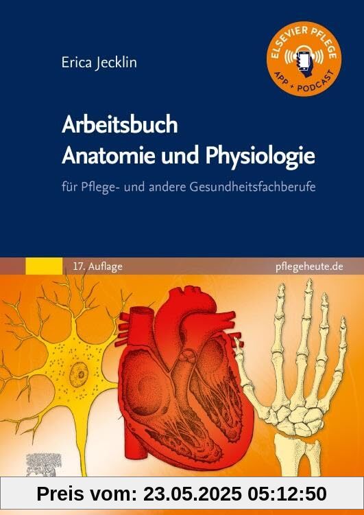 Arbeitsbuch Anatomie und Physiologie: für Pflege- und andere Gesundheitsfachberufe