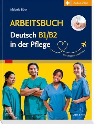 Arbeitsbuch Deutsch B1/B2 in der Pflege von Elsevier
