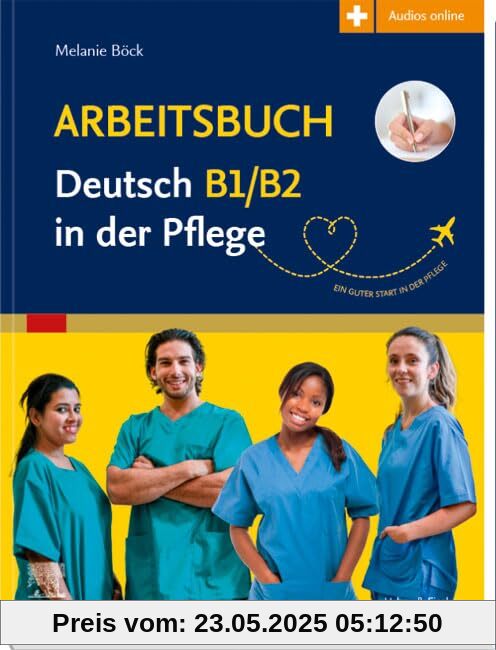 Arbeitsbuch Deutsch B1/B2 in der Pflege
