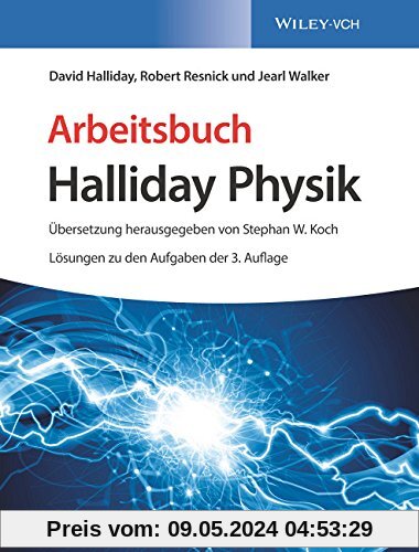 Arbeitsbuch Halliday Physik: Lösungen zu den Aufgaben der 3. Auflage