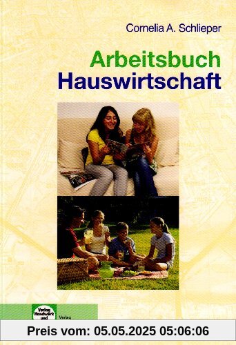 Arbeitsbuch Hauswirtschaft: 7.-10. Jahrgangsstufe Arbeitsbuch Hauswirtschaft: 7.-10. Jahrgangsstufe