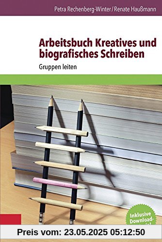 Arbeitsbuch Kreatives und biografisches Schreiben: Gruppen leiten (Hors Collection: Langues)