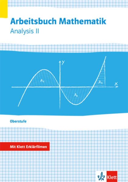Arbeitsbuch Mathematik Oberstufe Analysis 2. Arbeitsbuch plus Erklärfilme Klassen 10-12 oder 11-13 von Klett Ernst /Schulbuch