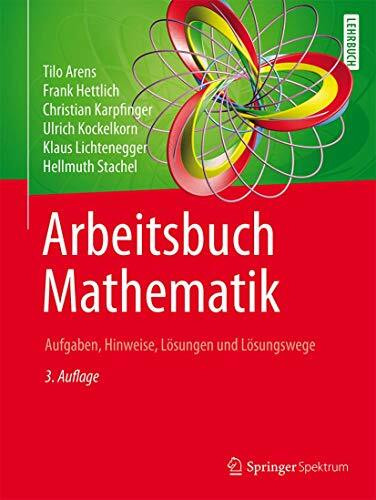 Arbeitsbuch Mathematik: Aufgaben, Hinweise, Lösungen und Lösungswege