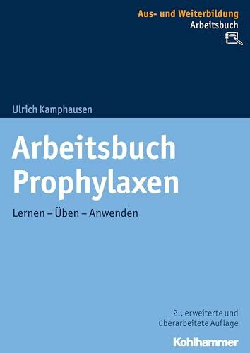Arbeitsbuch Prophylaxen: Lernen - Üben - Anwenden