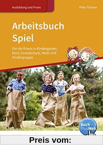 Arbeitsbuch Spiel: für die Praxis in Kindergarten, Hort, Grundschule, Heim und Kindergruppe: Schülerband
