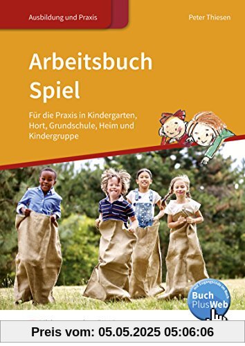 Arbeitsbuch Spiel: für die Praxis in Kindergarten, Hort, Grundschule, Heim und Kindergruppe: Schülerband