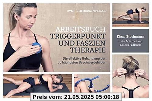 Arbeitsbuch Triggerpunkt- und Faszientherapie: Die effektive Behandlung der 20 häufigsten Beschwerdebilder