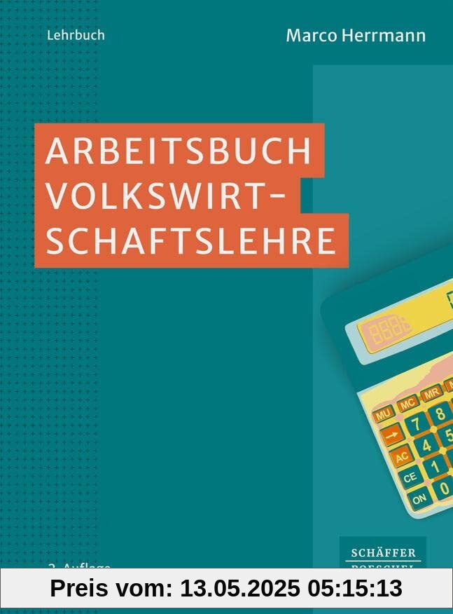 Arbeitsbuch Volkswirtschaftslehre: 300 Aufgaben und Lösungen passend zum Lehrbuch Krugman/Wells (Keine Reihe)