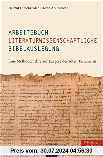 Arbeitsbuch literaturwissenschaftliche Bibelauslegung: Eine Methodenlehre zur Exegese des Alten Testaments