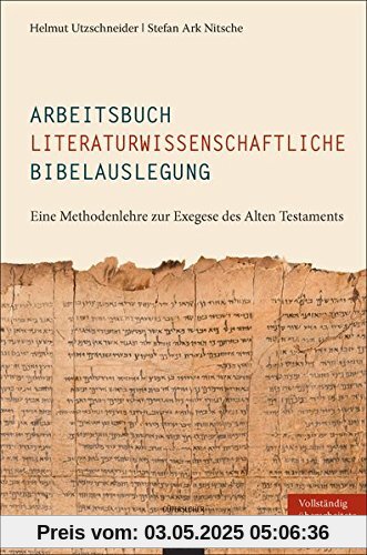 Arbeitsbuch literaturwissenschaftliche Bibelauslegung: Eine Methodenlehre zur Exegese des Alten Testaments