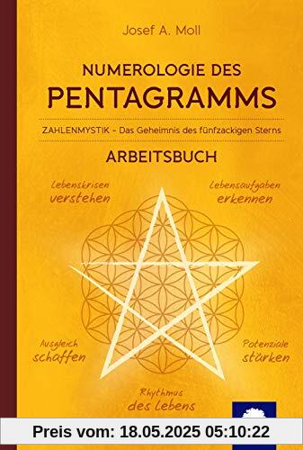 Arbeitsbuch zur Numerologie des Pentagramms: Zahlenmystik – das Geheimnis des fünfzackigen Sterns Arbeitsbuch zur Numerologie des Pentagramms: Zahlenmystik – das Geheimnis des fünfzackigen Sterns