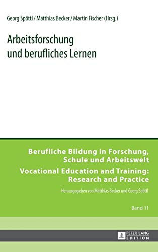 Arbeitsforschung und berufliches Lernen (Berufliche Bildung in Forschung, Schule und Arbeitswelt / Vocational Education and Training: Research and Practice, Band 11)