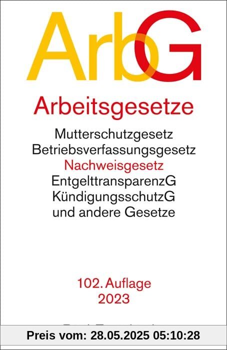 Arbeitsgesetze: mit den wichtigsten Bestimmungen zum Arbeitsverhältnis, Kündigungsrecht, Arbeitsschutzrecht, Berufsbildungsrecht, Tarifrecht, ... und Verfahrensrecht (Beck-Texte im dtv)