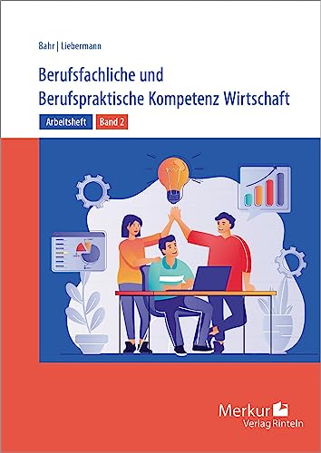 Arbeitsheft Berufsfachliche und Berufspraktische Kompetenz Wirtschaft Band 2