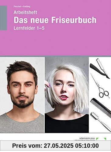 Arbeitsheft Das neue Friseurbuch: Lernfelder 1-5