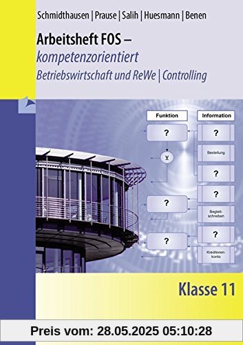 Arbeitsheft FOS - kompetenzorientiert - Betriebswirtschaft und Rechnungswesen / Controlling: Klasse 11