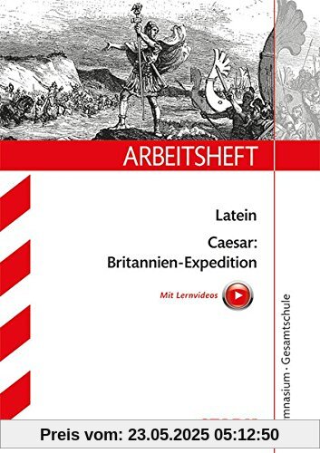 Arbeitsheft Gymnasium - Latein - Caesar: Britannien-Expedition