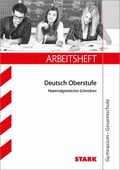 Arbeitsheft Gymnasium Nordrhein-Westfalen - Deutsch 10. Kl. Materialgestützes Schreiben - Nordrhein-Westfalen von Stark / Stark Verlag