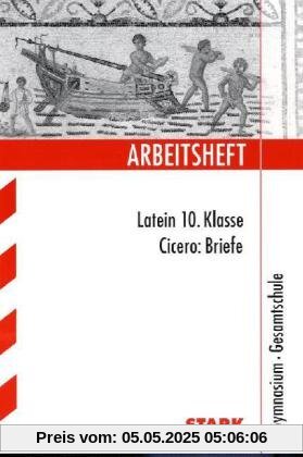 Arbeitshefte / Arbeitsheft Latein 10. Klasse: Cicero: Briefe, Gymnasium, Gesamtschule