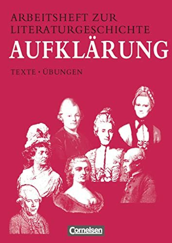 Arbeitshefte zur Literaturgeschichte, Aufklärung: Aufklärung - Heft für Lernende - Mit eingele... Arbeitshefte zur Literaturgeschichte, Aufklärung: Aufklärung - Heft für Lernende - Mit eingele...