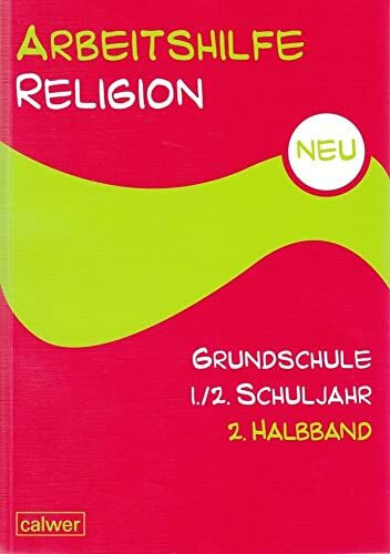 Arbeitshilfe Religion Grundschule 1./2. Schuljahr: 2. Halbband: Im Auftrag der Religionspädago...