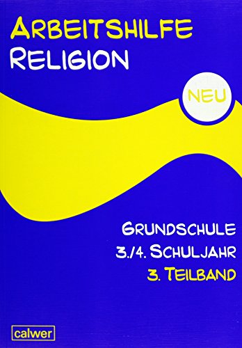 Arbeitshilfe Religion Grundschule 3./4. Schuljahr: 3. Teilband von Calwer Verlag GmbH